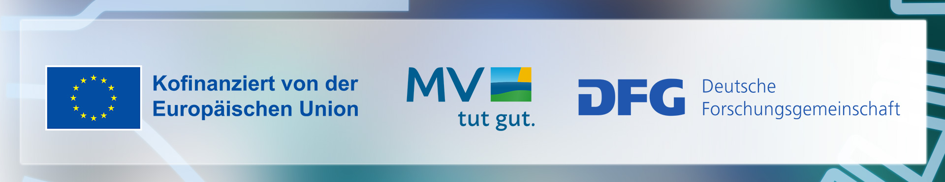 Funding: Logo Europäische Sozialfonds; Logo Europäische Fonds EFRE, ESF und ELER; MV tut gut; DFG - Deutsche Forschungsgemeinschaft Funding: Logo Europäische Sozialfonds; Logo Europäische Fonds EFRE, ESF und ELER; MV tut gut; DFG - Deutsche Forschungsgemeinschaft